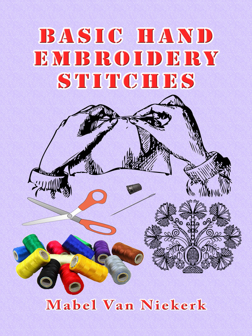 Title details for Basic Hand Embroidery Stitches by Mabel Van Niekerk - Available